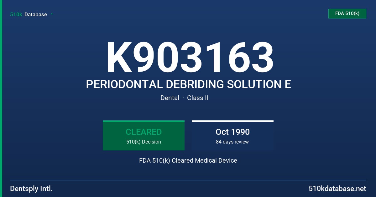 K903163 PERIODONTAL DEBRIDING SOLUTION E FDA 510(k) Cleared Medical Device