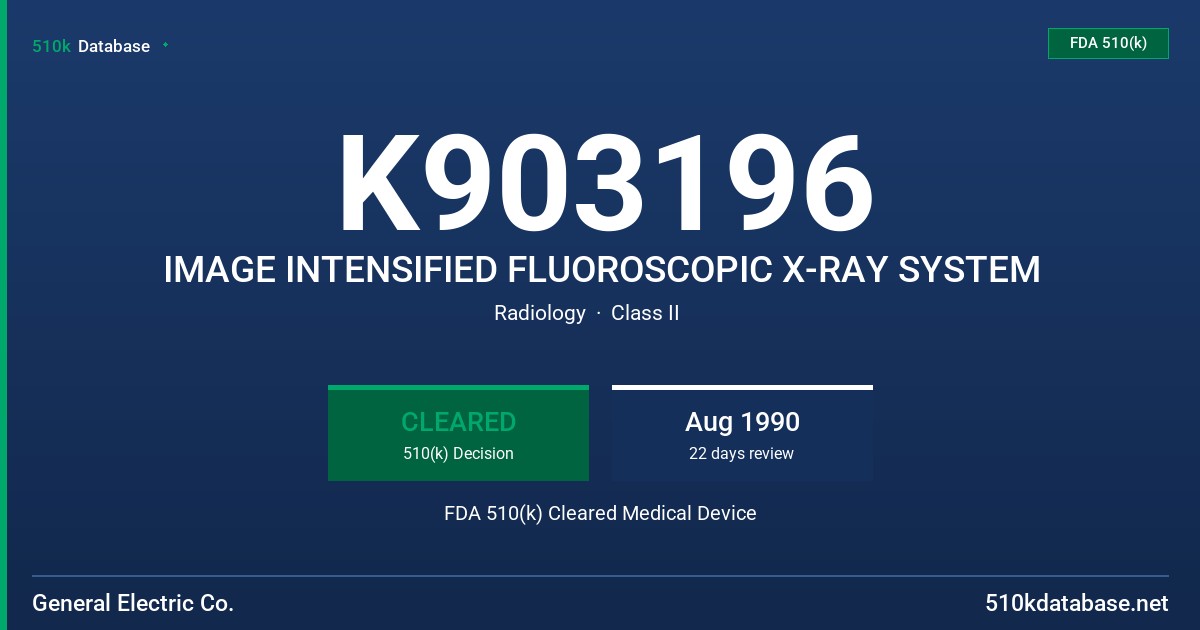 K903196 IMAGE INTENSIFIED FLUOROSCOPIC X-RAY SYSTEM FDA 510(k) Cleared Medical Device