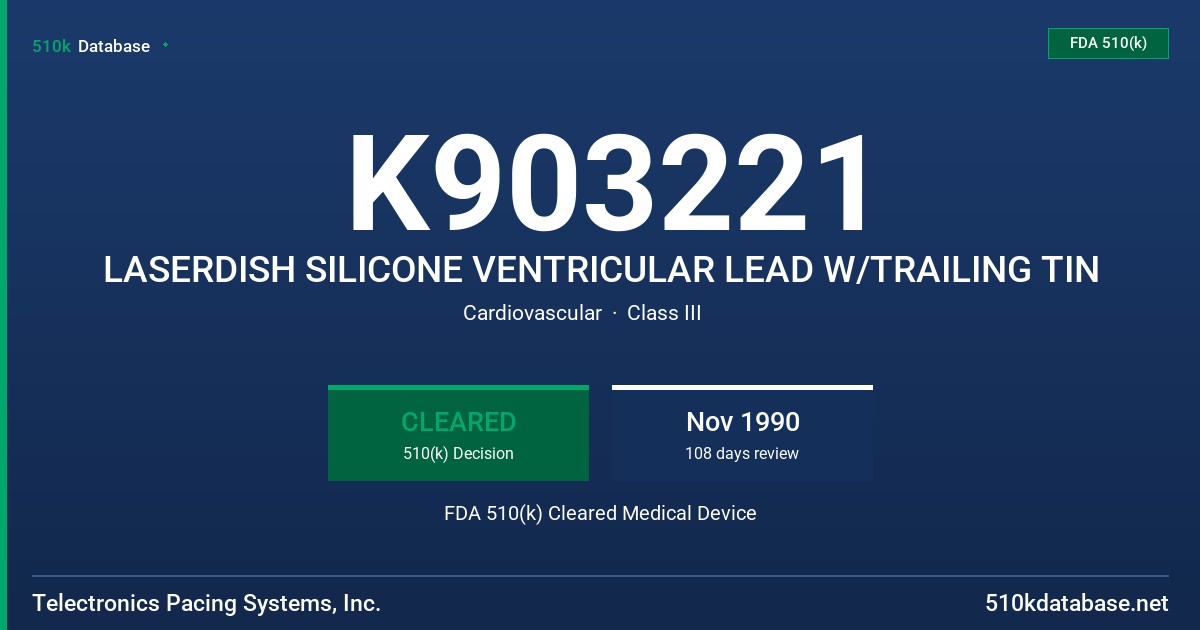 K903221 LASERDISH SILICONE VENTRICULAR LEAD W/TRAILING TIN FDA 510(k) Cleared Medical Device