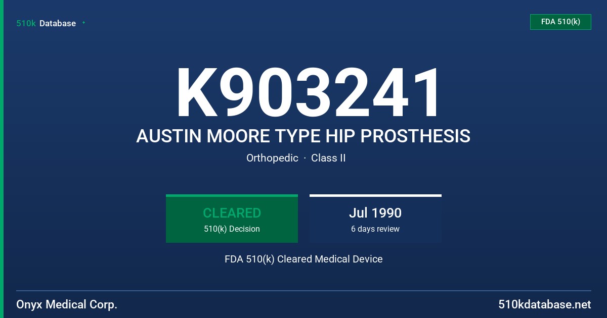 K903241 AUSTIN MOORE TYPE HIP PROSTHESIS FDA 510(k) Cleared Medical Device