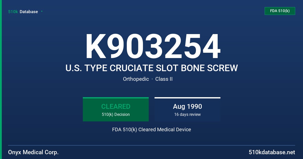 K903254 U.S. TYPE CRUCIATE SLOT BONE SCREW FDA 510(k) Cleared Medical Device