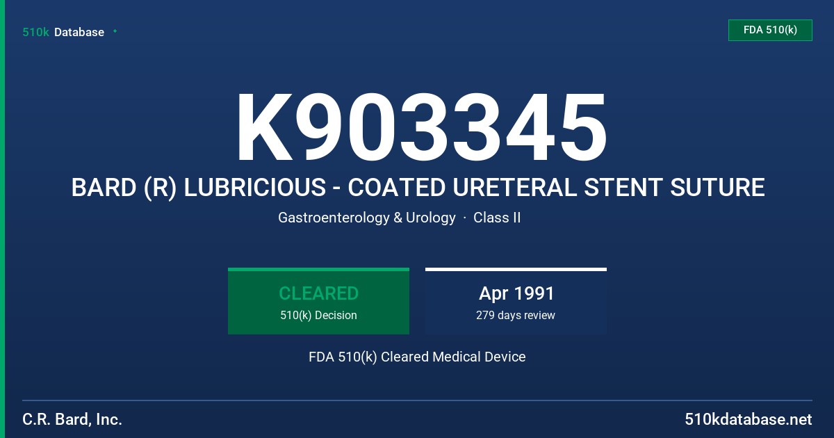 K903345 BARD (R) LUBRICIOUS - COATED URETERAL STENT SUTURE FDA 510(k) Cleared Medical Device