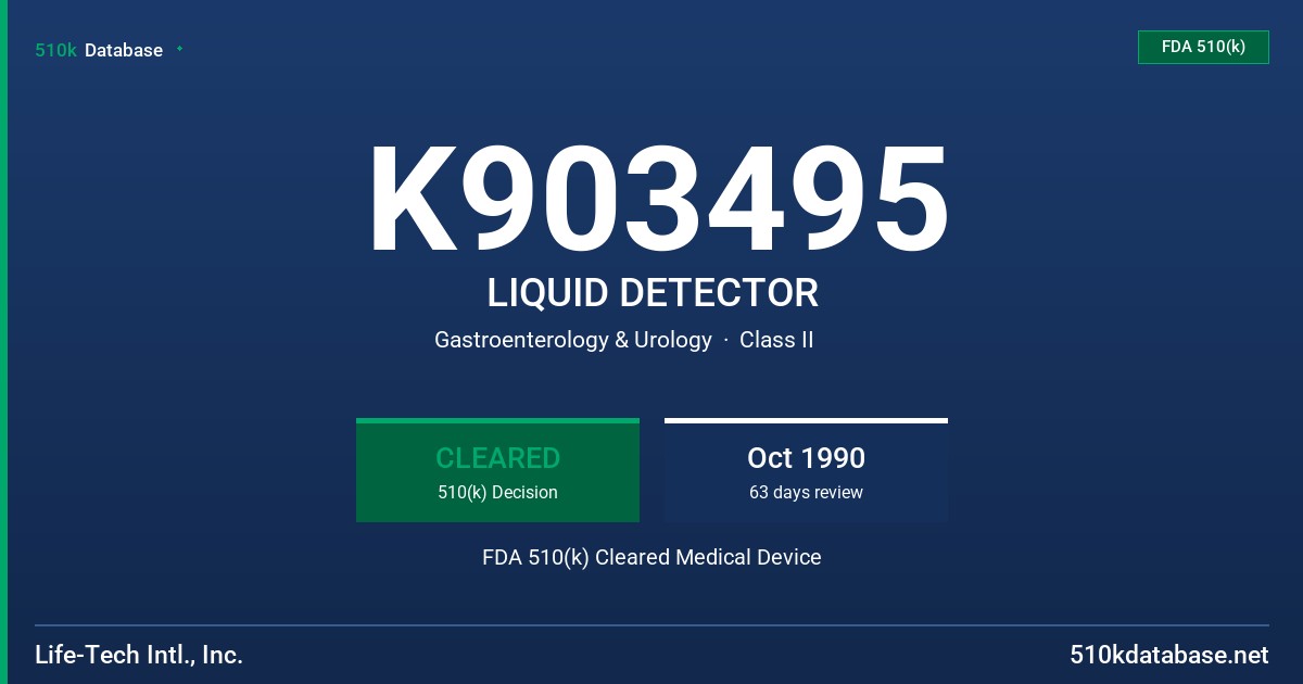 K903495 LIQUID DETECTOR FDA 510(k) Cleared Medical Device