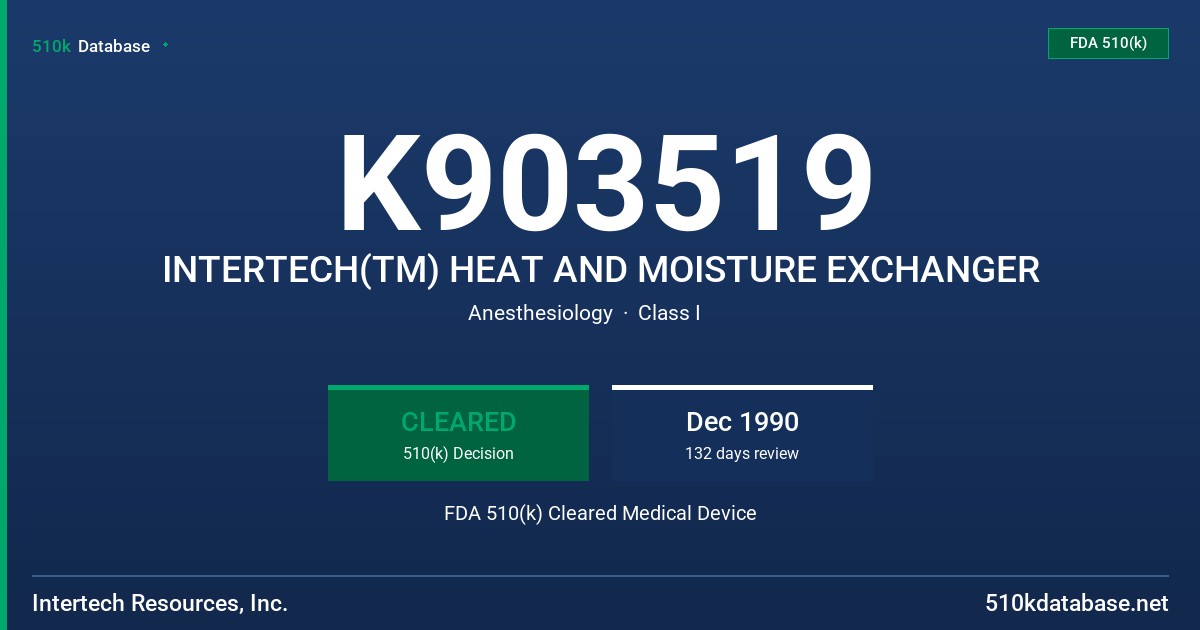 K903519 INTERTECH(TM) HEAT AND MOISTURE EXCHANGER FDA 510(k) Cleared Medical Device