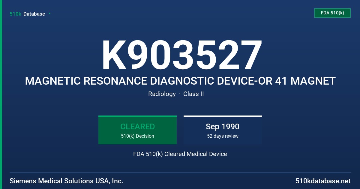 K903527 MAGNETIC RESONANCE DIAGNOSTIC DEVICE-OR 41 MAGNET FDA 510(k) Cleared Medical Device