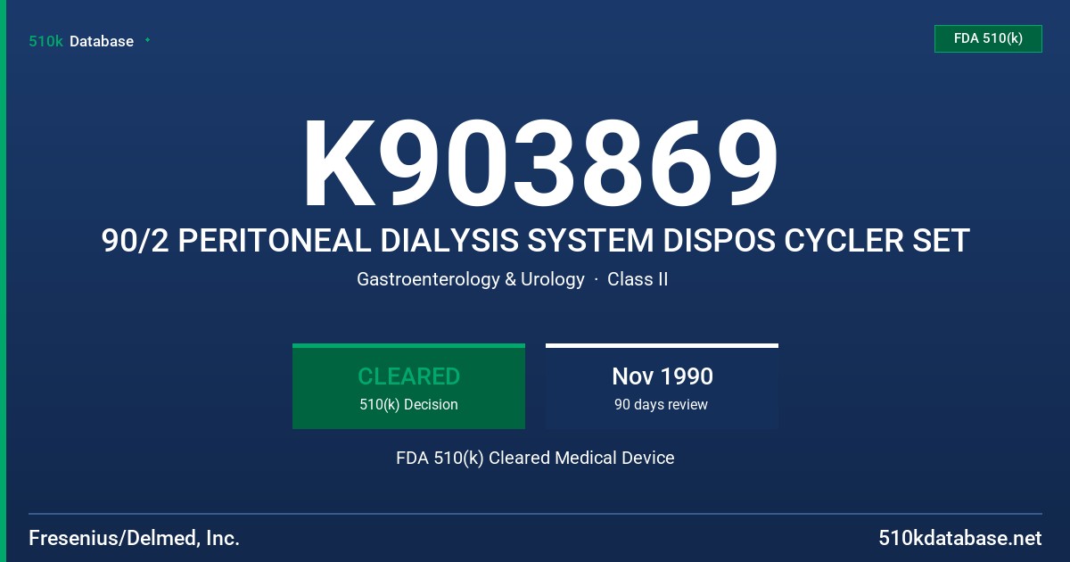 K903869 90/2 PERITONEAL DIALYSIS SYSTEM DISPOS CYCLER SET FDA 510(k) Cleared Medical Device