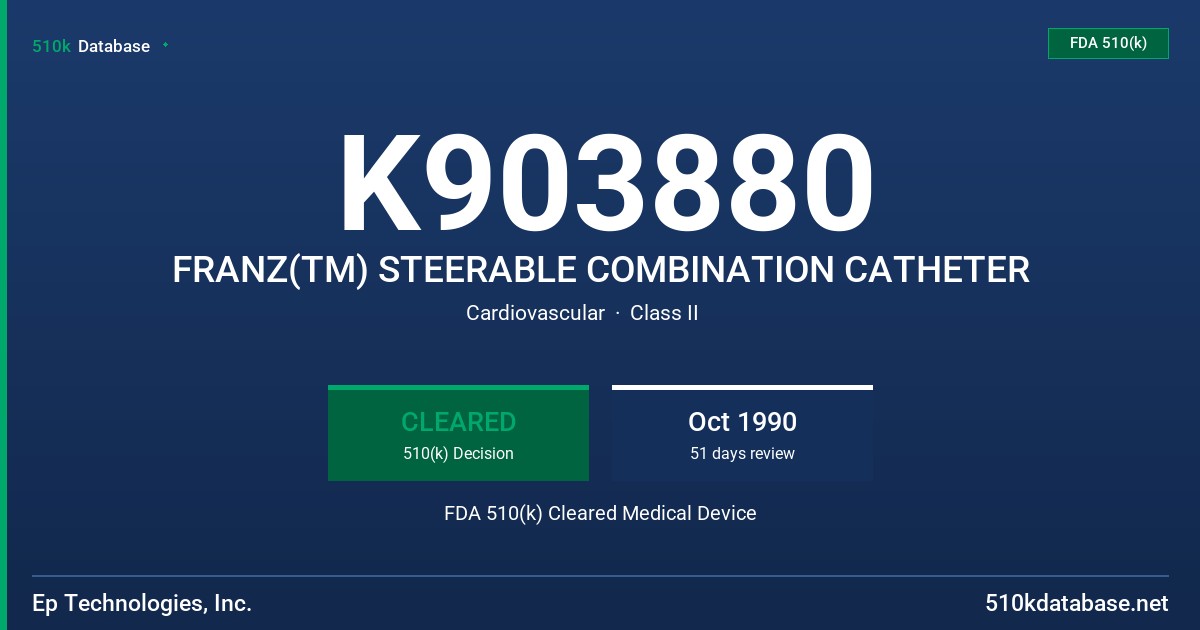 K903880 FRANZ(TM) STEERABLE COMBINATION CATHETER FDA 510(k) Cleared Medical Device