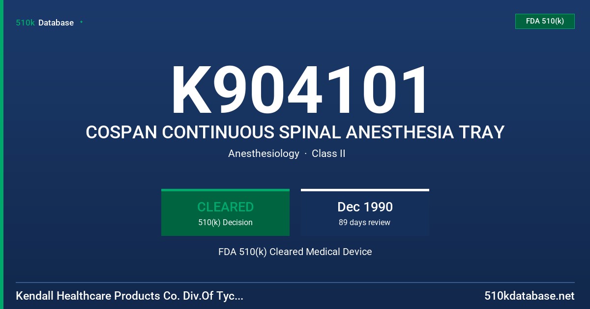 K904101 COSPAN CONTINUOUS SPINAL ANESTHESIA TRAY FDA 510(k) Cleared Medical Device