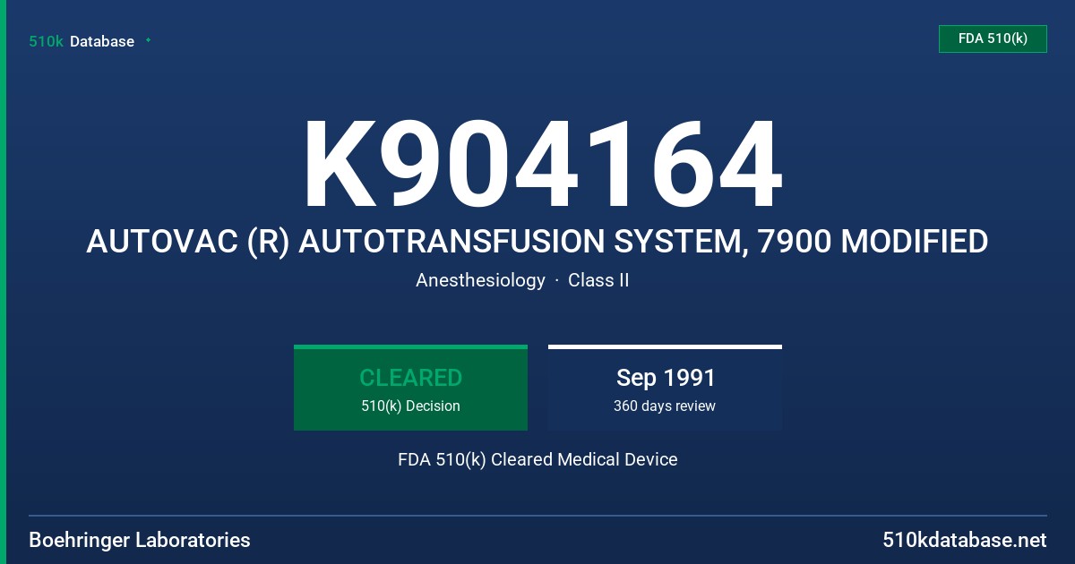 K904164 AUTOVAC (R) AUTOTRANSFUSION SYSTEM, 7900 MODIFIED FDA 510(k) Cleared Medical Device