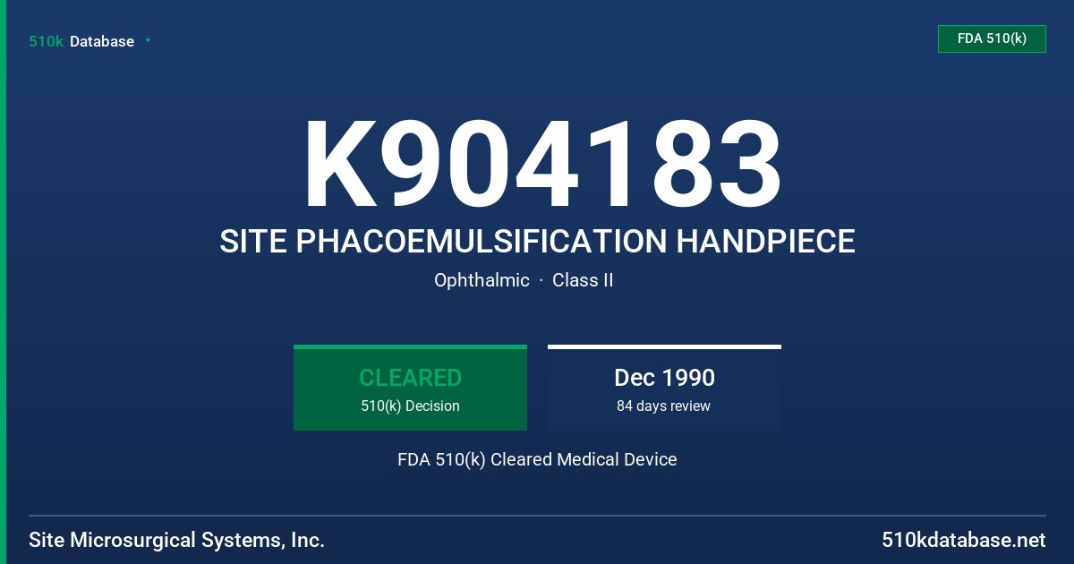 K904183 SITE PHACOEMULSIFICATION HANDPIECE FDA 510(k) Cleared Medical Device
