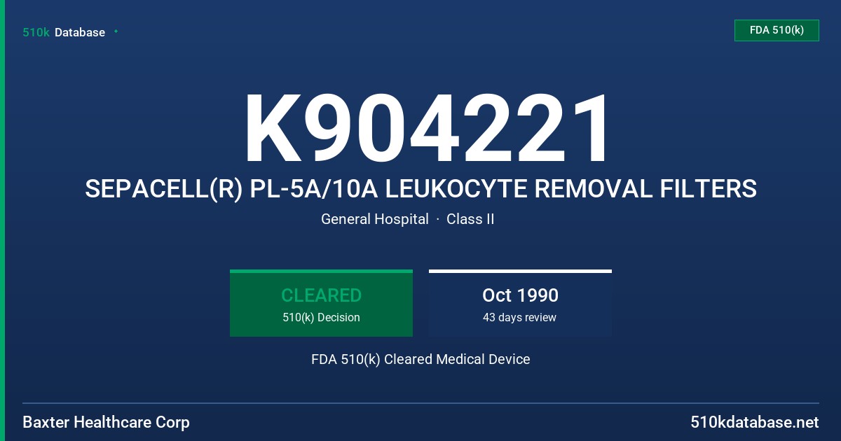 K904221 SEPACELL(R) PL-5A/10A LEUKOCYTE REMOVAL FILTERS FDA 510(k) Cleared Medical Device