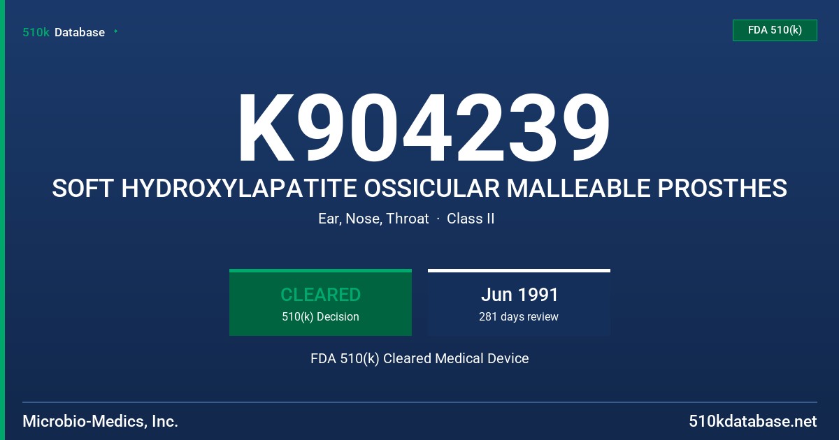 K904239 SOFT HYDROXYLAPATITE OSSICULAR MALLEABLE PROSTHES FDA 510(k) Cleared Medical Device