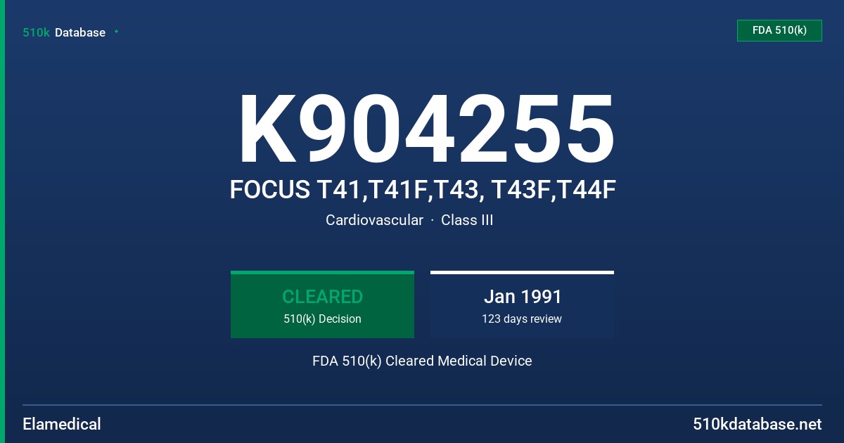 K904255 FOCUS T41,T41F,T43, T43F,T44F FDA 510(k) Cleared Medical Device