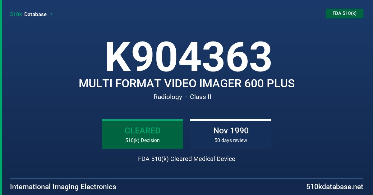 K904363 MULTI FORMAT VIDEO IMAGER 600 PLUS FDA 510(k) Cleared Medical Device