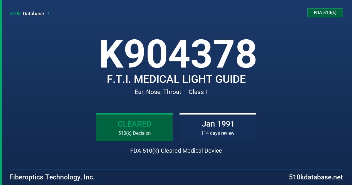 K904378 F.T.I. MEDICAL LIGHT GUIDE FDA 510(k) Cleared Medical Device