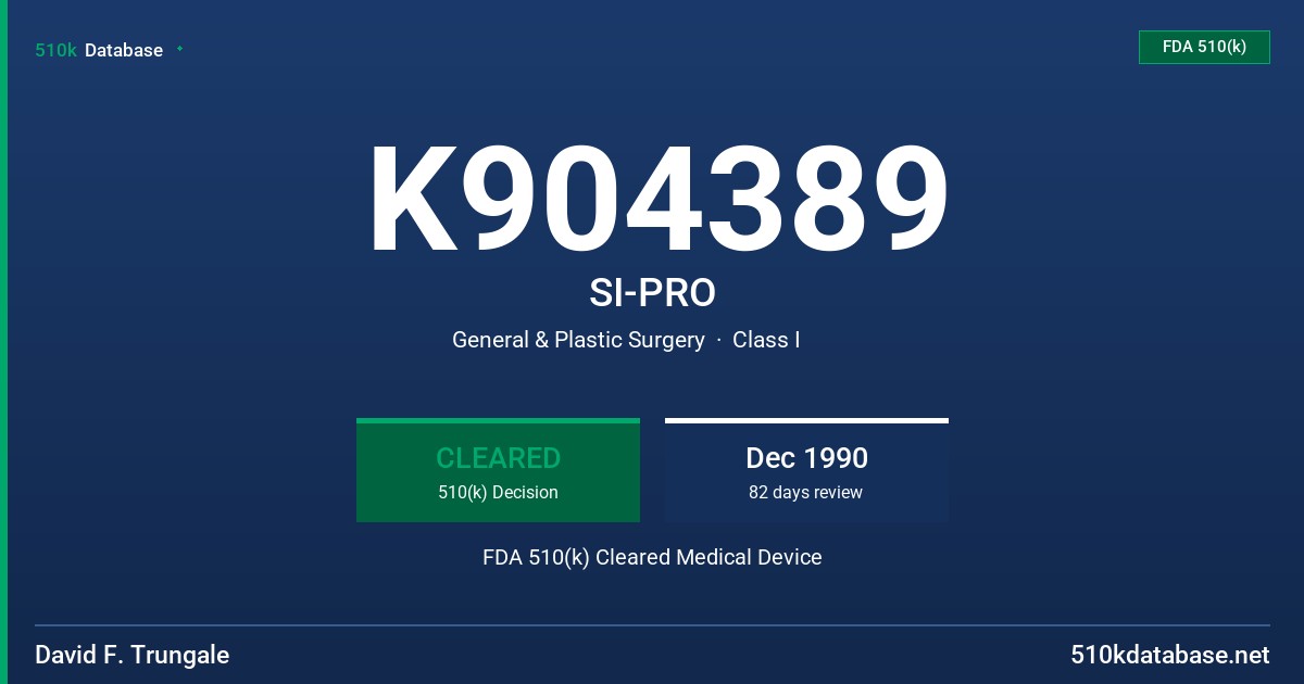 K904389 SI-PRO FDA 510(k) Cleared Medical Device