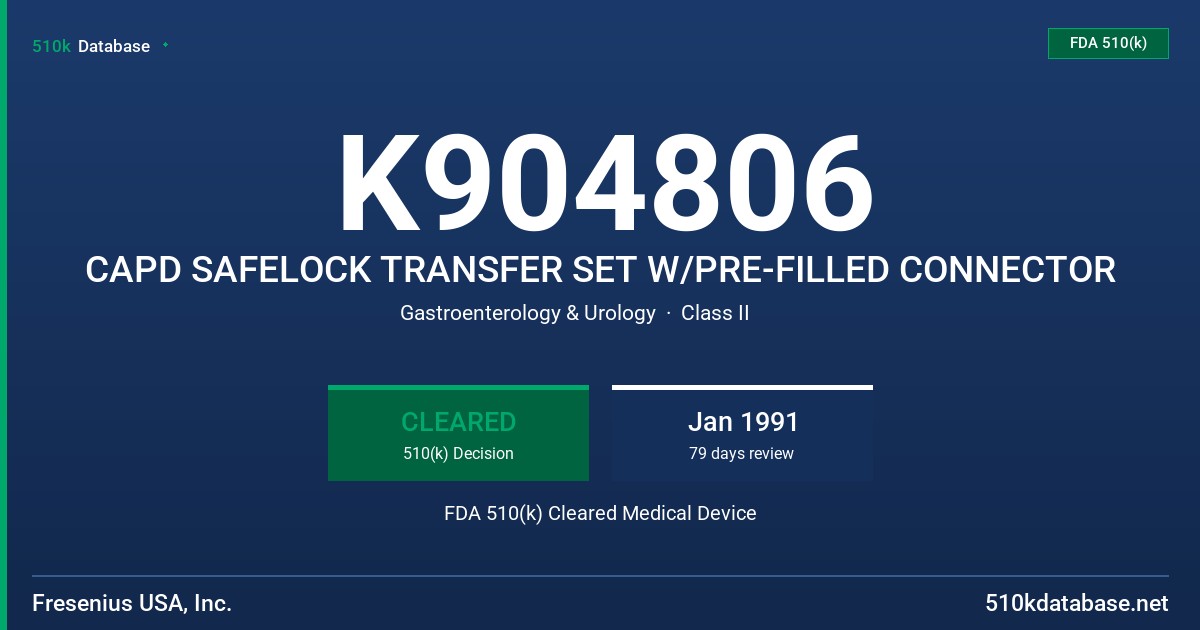 K904806 CAPD SAFELOCK TRANSFER SET W/PRE-FILLED CONNECTOR FDA 510(k) Cleared Medical Device