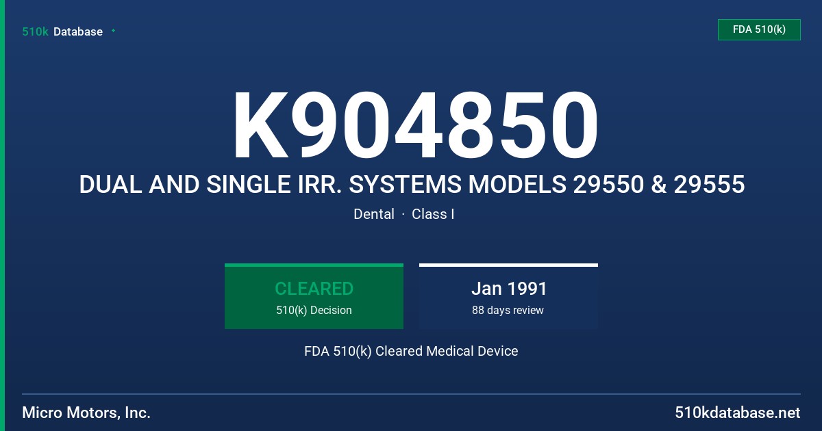K904850 DUAL AND SINGLE IRR. SYSTEMS MODELS 29550 & 29555 FDA 510(k) Cleared Medical Device