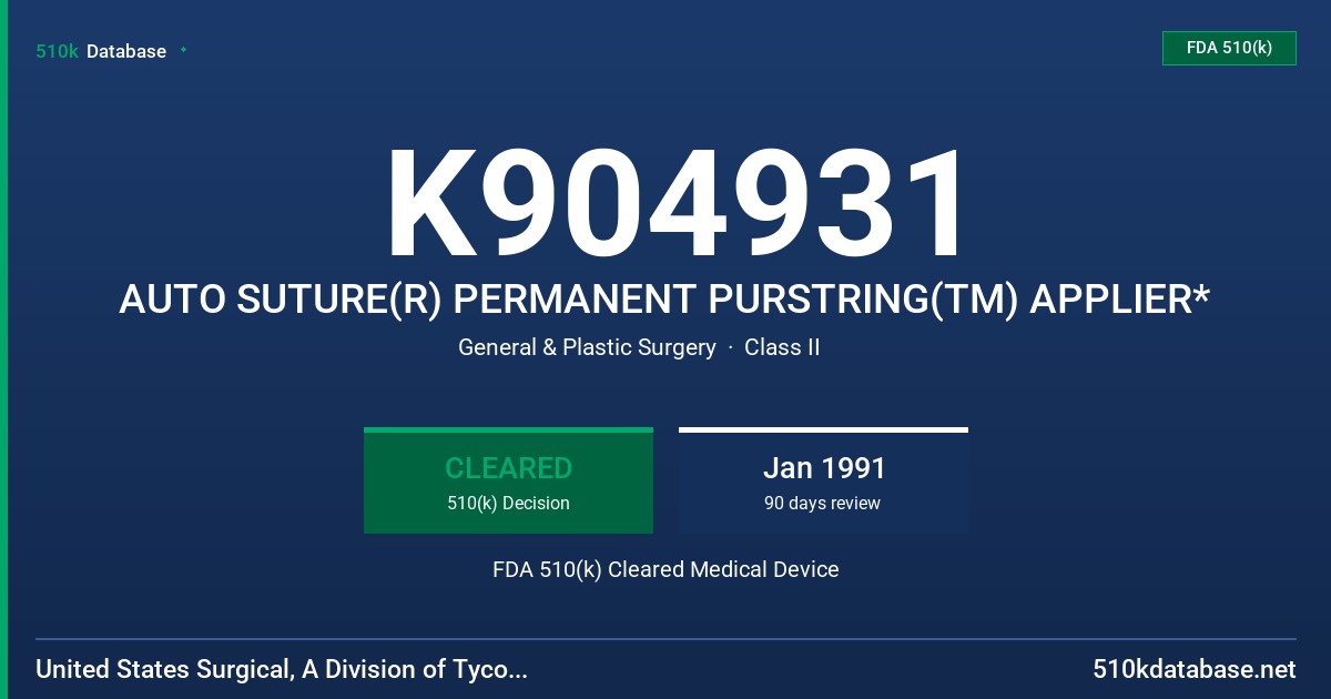 K904931 AUTO SUTURE(R) PERMANENT PURSTRING(TM) APPLIER* FDA 510(k) Cleared Medical Device