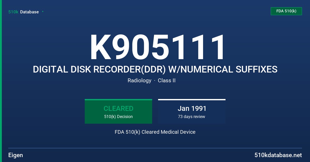 K905111 DIGITAL DISK RECORDER(DDR) W/NUMERICAL SUFFIXES FDA 510(k) Cleared Medical Device