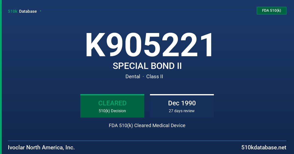 K905221 SPECIAL BOND II FDA 510(k) Cleared Medical Device