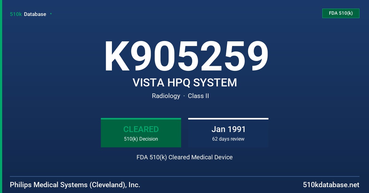 K905259 VISTA HPQ SYSTEM FDA 510(k) Cleared Medical Device