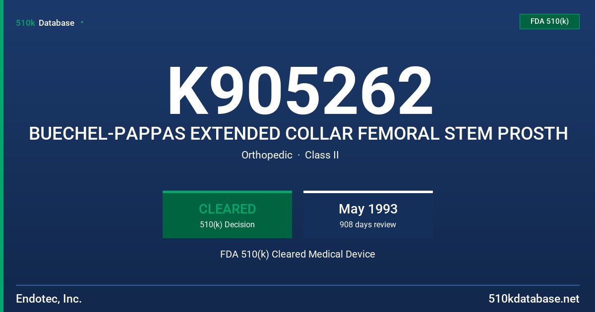 K905262 BUECHEL-PAPPAS EXTENDED COLLAR FEMORAL STEM PROSTH FDA 510(k) Cleared Medical Device