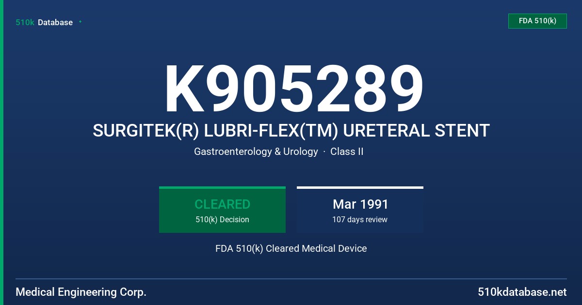 K905289 SURGITEK(R) LUBRI-FLEX(TM) URETERAL STENT FDA 510(k) Cleared Medical Device