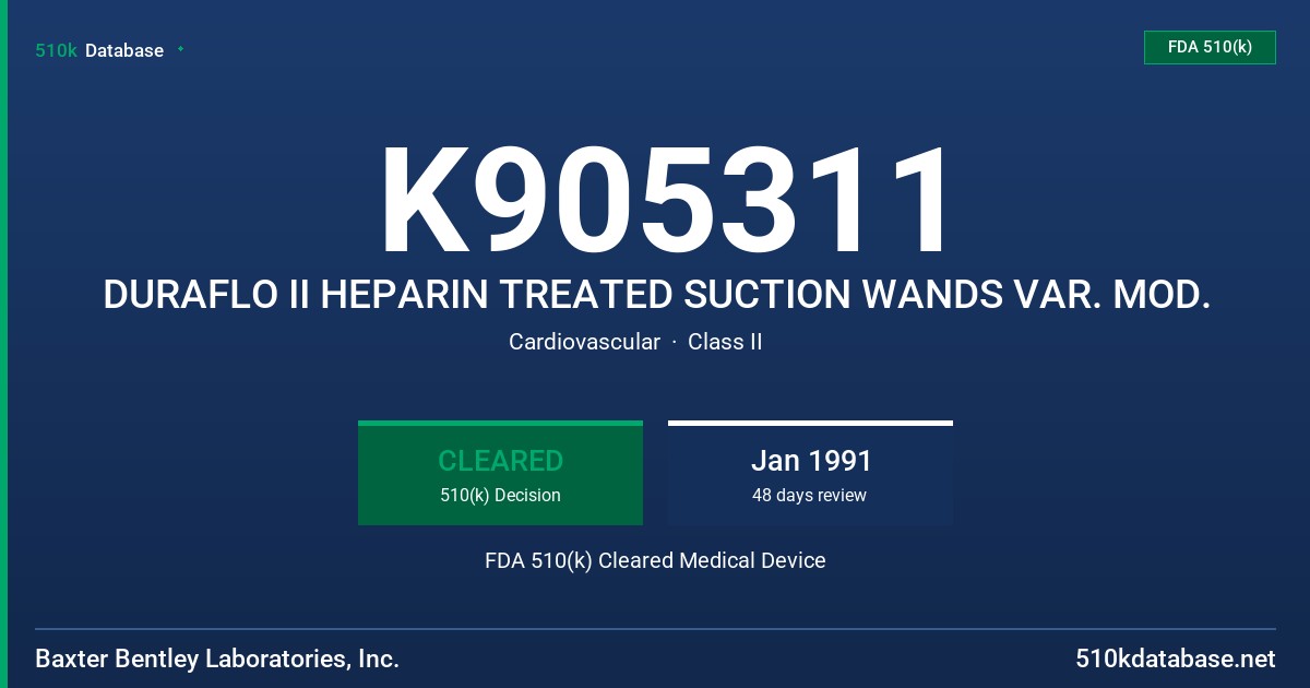 K905311 DURAFLO II HEPARIN TREATED SUCTION WANDS VAR. MOD. FDA 510(k) Cleared Medical Device