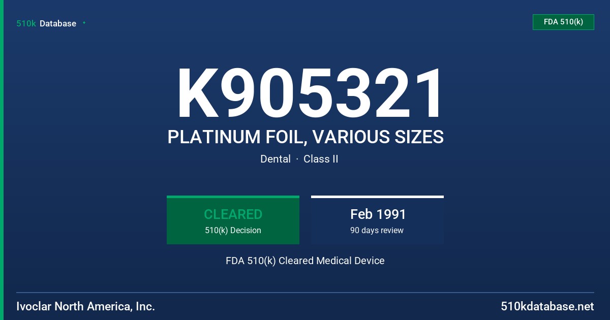 K905321 PLATINUM FOIL, VARIOUS SIZES FDA 510(k) Cleared Medical Device