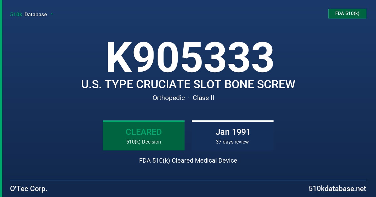 K905333 U.S. TYPE CRUCIATE SLOT BONE SCREW FDA 510(k) Cleared Medical Device