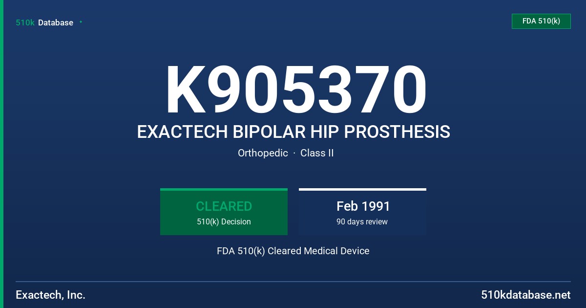 K905370 EXACTECH BIPOLAR HIP PROSTHESIS FDA 510(k) Cleared Medical Device