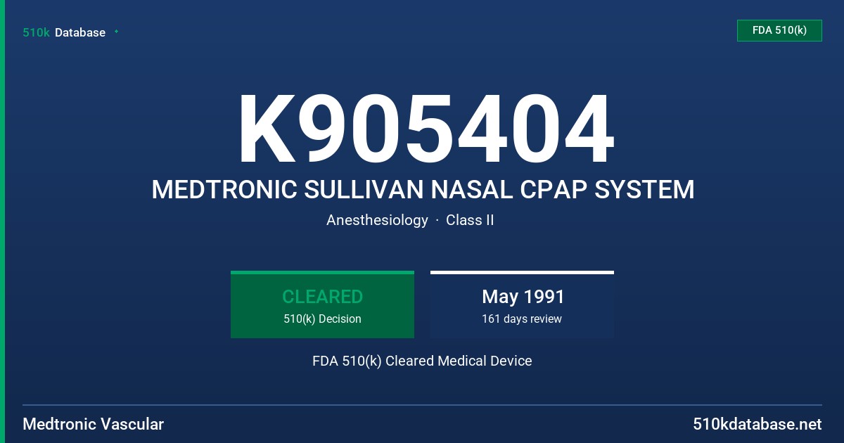 K905404 MEDTRONIC SULLIVAN NASAL CPAP SYSTEM FDA 510(k) Cleared Medical Device