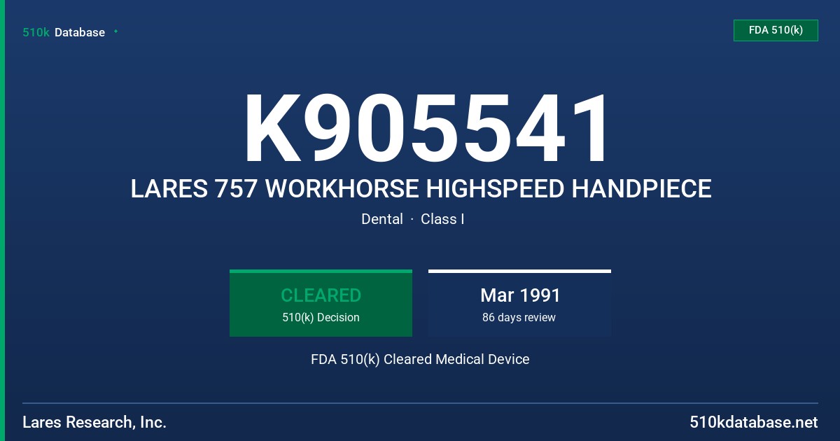 K905541 LARES 757 WORKHORSE HIGHSPEED HANDPIECE FDA 510(k) Cleared Medical Device