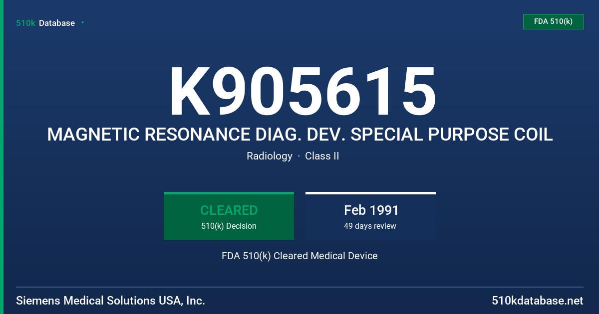 K905615 MAGNETIC RESONANCE DIAG. DEV. SPECIAL PURPOSE COIL FDA 510(k) Cleared Medical Device