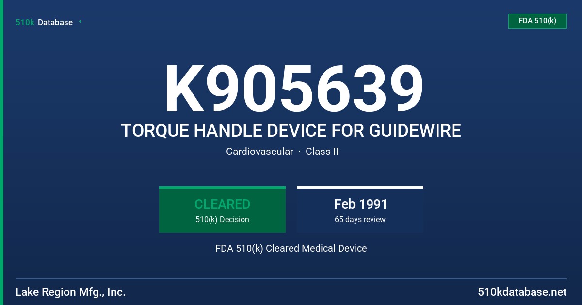 K905639 TORQUE HANDLE DEVICE FOR GUIDEWIRE FDA 510(k) Cleared Medical Device