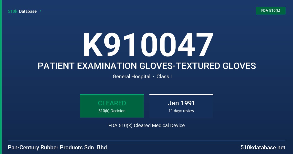 K910047 PATIENT EXAMINATION GLOVES-TEXTURED GLOVES FDA 510(k) Cleared Medical Device