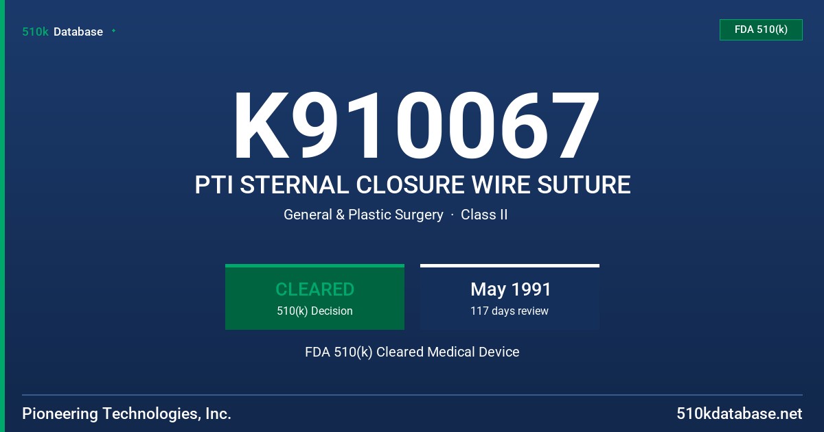 K910067 PTI STERNAL CLOSURE WIRE SUTURE FDA 510(k) Cleared Medical Device