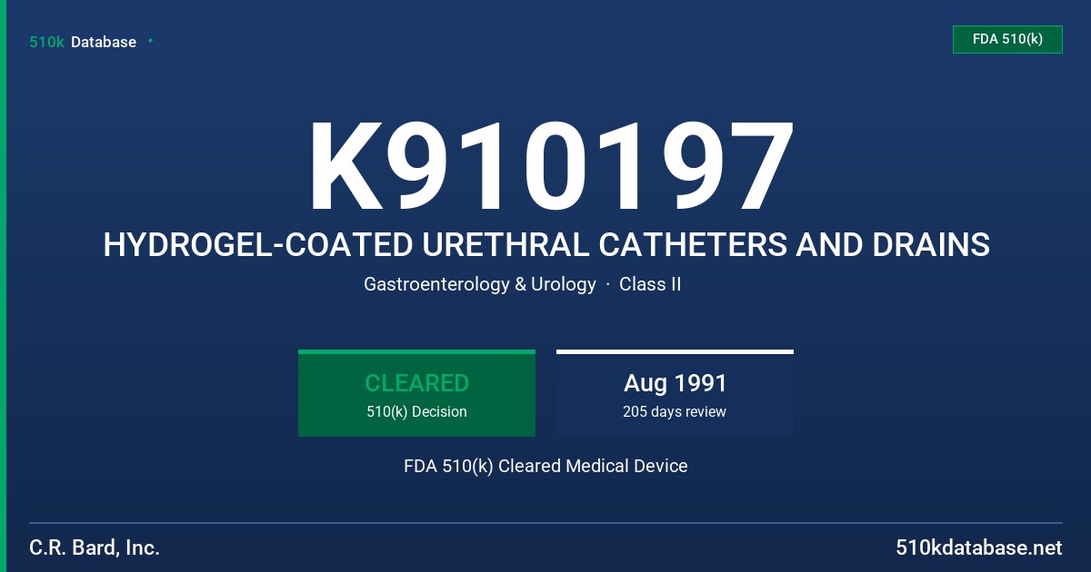 K910197 HYDROGEL-COATED URETHRAL CATHETERS AND DRAINS FDA 510(k) Cleared Medical Device