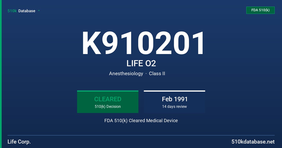 K910201 LIFE O2 FDA 510(k) Cleared Medical Device