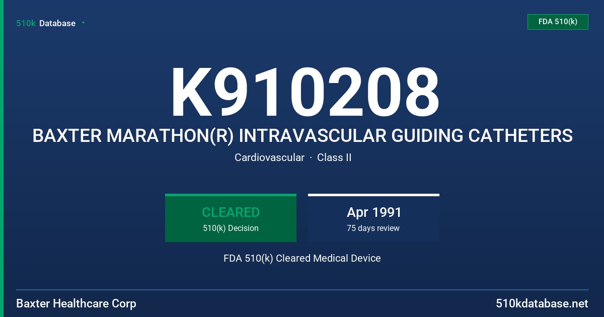K910208 BAXTER MARATHON(R) INTRAVASCULAR GUIDING CATHETERS FDA 510(k) Cleared Medical Device