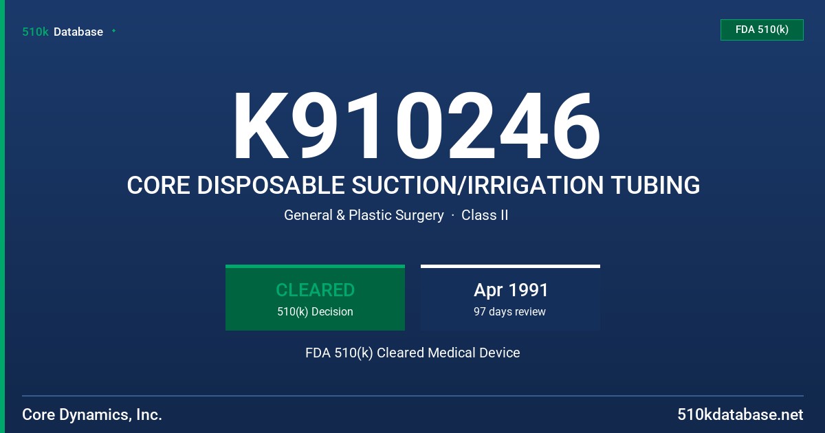 K910246 CORE DISPOSABLE SUCTION/IRRIGATION TUBING FDA 510(k) Cleared Medical Device
