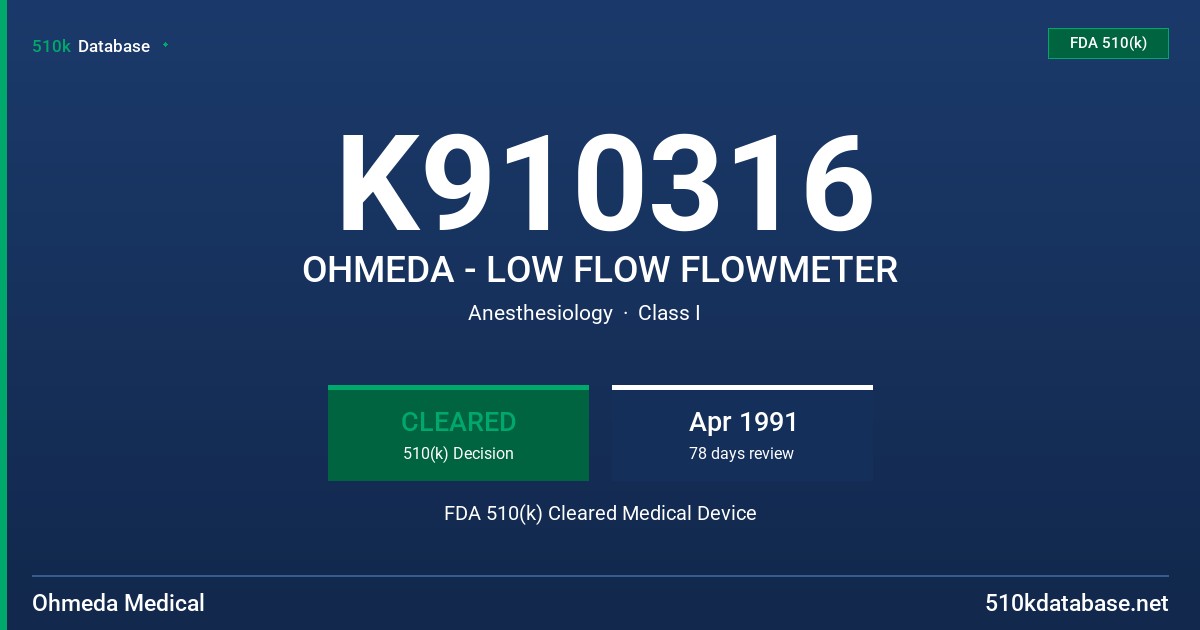K910316 OHMEDA - LOW FLOW FLOWMETER FDA 510(k) Cleared Medical Device