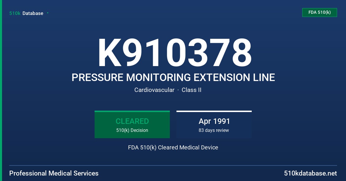 K910378 PRESSURE MONITORING EXTENSION LINE FDA 510(k) Cleared Medical Device