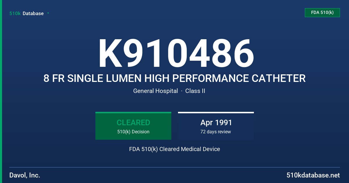 K910486 8 FR SINGLE LUMEN HIGH PERFORMANCE CATHETER FDA 510(k) Cleared Medical Device