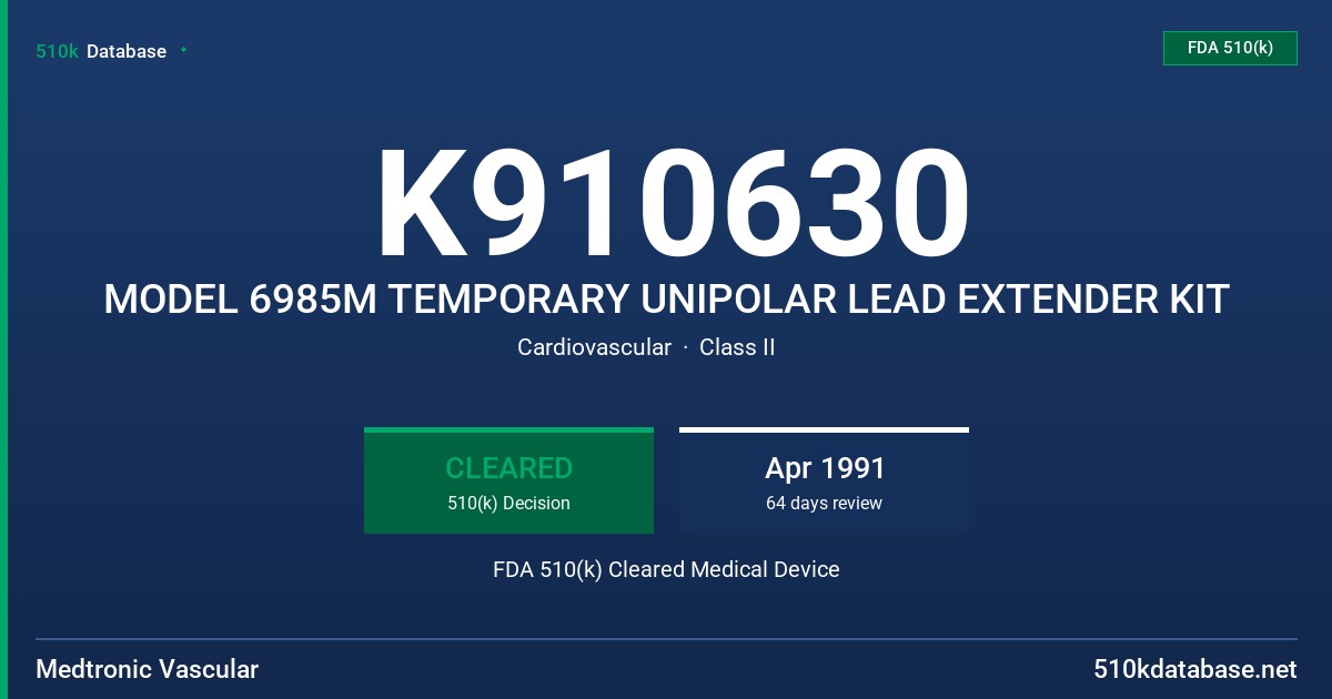 K910630 MODEL 6985M TEMPORARY UNIPOLAR LEAD EXTENDER KIT FDA 510(k) Cleared Medical Device