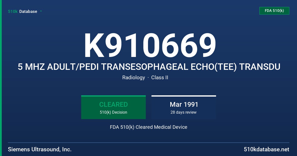 K910669 5 MHZ ADULT/PEDI TRANSESOPHAGEAL ECHO(TEE) TRANSDU FDA 510(k) Cleared Medical Device