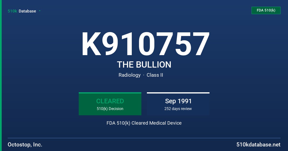K910757 THE BULLION FDA 510(k) Cleared Medical Device