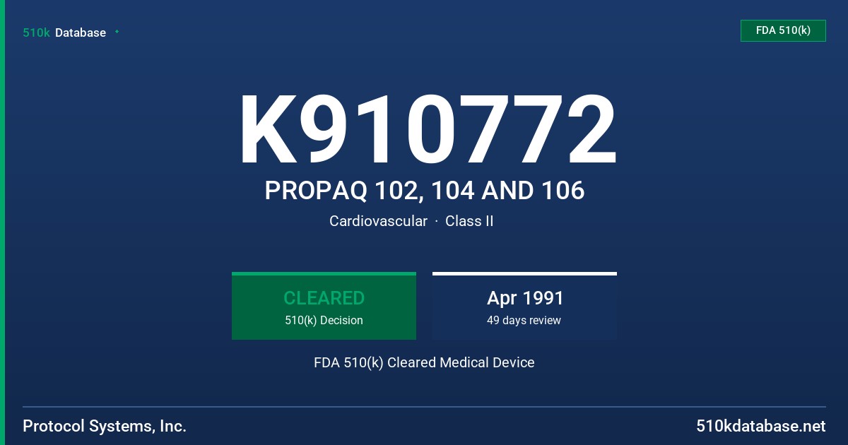 K910772 PROPAQ 102, 104 AND 106 FDA 510(k) Cleared Medical Device