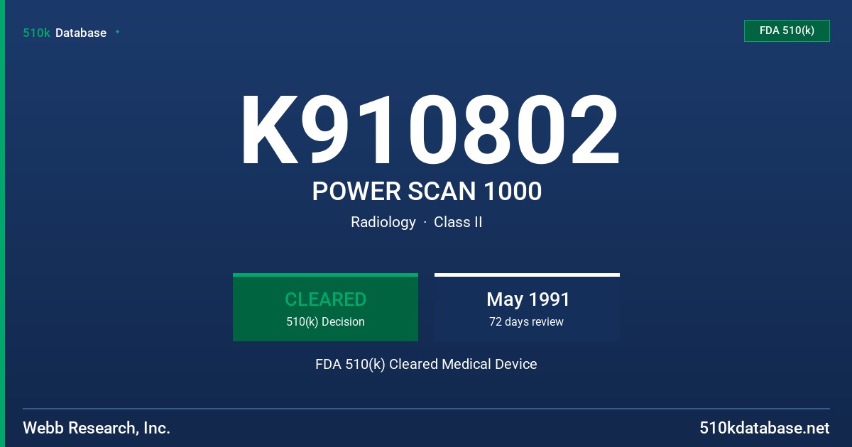 K910802 POWER SCAN 1000 FDA 510(k) Cleared Medical Device